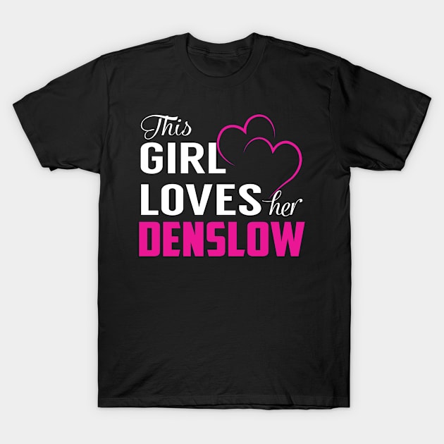 This Girl Loves Her DENSLOW T-Shirt by TamekiaLuczakmv